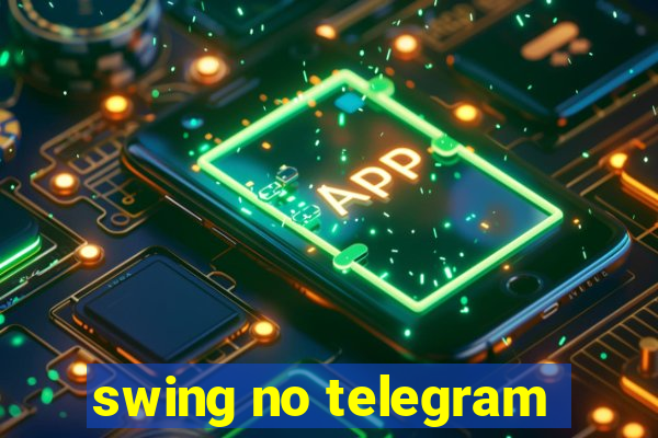 swing no telegram